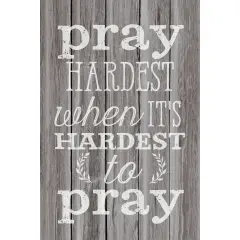 Dexsa Pray Hardest When It's Hard&hellip;New Horizons Wood Plaque with Easel