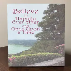 Dexsa Lela & Ollie Believe in Happily Ever After and Once Upon a Time 6" x 9" Wood Plaque with Easel