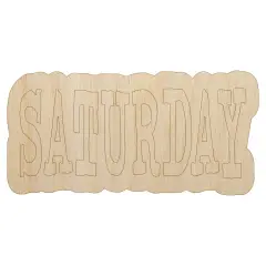 Saturday Text Unfinished Wood Shape Piece Cutout for DIY Craft Projects