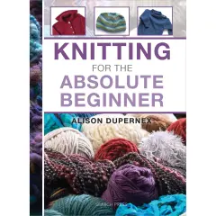 Knitting For The Absolute Beginner
