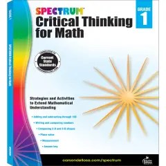 Spectrum Grade 1 Critical Thinking for Math Workbook, Addition and Subtraction Through 100, Place Value, Shapes, Writing and Comparing Numbers, and More Mathematics, Classroom or Homeschool Curriculum