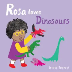 Rosa Loves Dinosaurs Board Book
