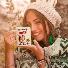 You Drive Me Nuts And I Love Nuts Mug, Funny Squirrel Hazelnut Lover Gift