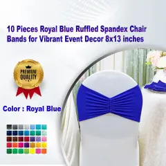 10 Pieces Royal Blue Ruffled Spandex Chair Bands for Vibrant Event Decor 8x13 inches