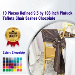 10 Pieces Refined 9.5 by 108 inch Pintuck Taffeta Chair Sashes Chocolate