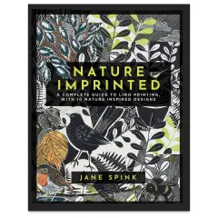Nature Imprinted: A Complete Guide to Lino Printing