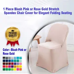 1 Piece Blush Pink or Rose Gold Stretch Spandex Chair Cover for Elegant Folding Seating