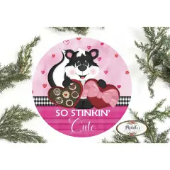 So Stinkin Cute Skunk Valentine Sign