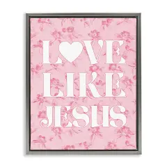 Stupell Industries Love Like Jesus on Floral Floater Framed Canvas Wall Art Design by Daphne Polselli