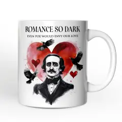 Edgar Allan Poe Valentine Horror Mug, Romance So Dark Gift