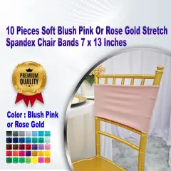 10 Pieces Soft Blush Pink Or Rose Gold Stretch Spandex Chair Bands 7 x 13 Inches