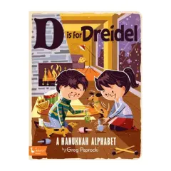 D IS FOR DREIDEL: A HANUKKAH ALPHABET BOOK