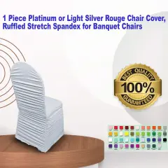 1 Piece Platinum or Light Silver Rouge Chair Cover, Ruffled Stretch Spandex for Banquet Chairs