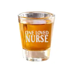 2oz One Loved Nurse Shot Glass