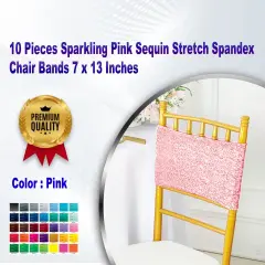 10 Pieces Sparkling Pink Sequin Stretch Spandex Chair Bands 7 x 13 Inches