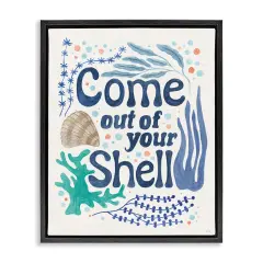 Stupell Industries Come Out Of Your Shell Floater Framed Canvas Wall Art Design by Veronique Charron