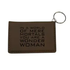 Keychain ID Holder Wallet - In a World of Mere Mortals you are a W W - Leather Dark Brown/Black