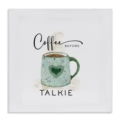 Stupell Industries Coffee Before Talkie Canvas By Joy Hall