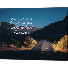 You Can't Rush Something You Want To Last Forever - Camping by Take Me Away 20" x 16" Canvas Wall Art