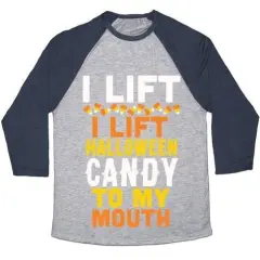 I Lift (Halloween Candy To My Mouth) Unisex Tri-blend Baseball Tee
