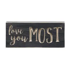 Love You Most Engraved Sign 3.5"x8"