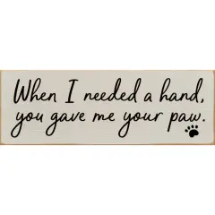Solid Knotty Pine Wall Art - Heartfelt 'You Gave Me Your Paw' Pet Lovers Quote Ivory-Black