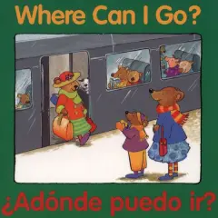 Where Can I Go?, &iquest;ad&oacute;nde Puedo Ir? Bilingual Board Book