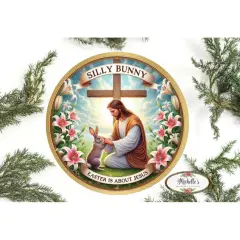 Silly Bunny Easter Is For Jesus Round Sign