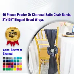 10 Pieces Pewter or Charcoal Satin Chair Bands, 8"x108" Elegant Event Wraps