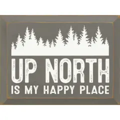 Solid Knotty Pine Wall Sign, Up North is My Happy Place Grey-White