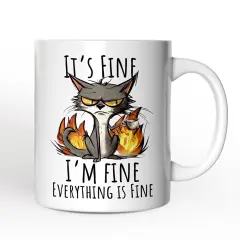 It's Fine I'm Fine Fire Cat Mug, Sarcastic Gift