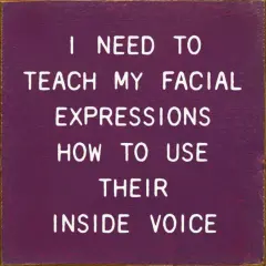 Improve Communication by Teaching Your Facial Expressions to Use Their Inside Voice Purple-White