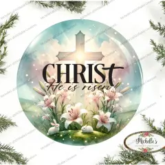 Christ He Is Risen Cross Round Easter Sign
