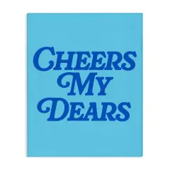 Stupell Industries Blue Cheers My Dears Canvas Wall Art Design by House of Lulu