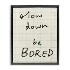 Stupell Industries Slow Down Be Bored Floating Frame By Victoria Barnes