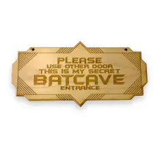 Sign - Secret Batcave Entrance - Door Sign RAW WOOD 4X8 Inches