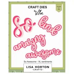 Lisa Horton Crafts XL Sentiments Dies-So Awesome