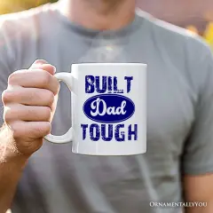 Built Dad Tough Mug, Strong Car Dad Gift