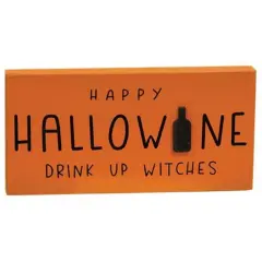 Orange Painted Wooden Halloween Sign with "Happy Halloween Drink Up Witches" Text and Wine Accent