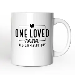 One Loved Nana Mug, All Day Every Day Grandma Gift