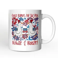 Goose Bumps for the Red, White & Booze Mug, Funny 4th of July Gift