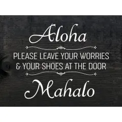 Aloha Worries and Shoes at the Door Mahalo Sign, Solid Knotty Pine Black-White