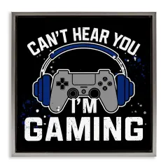 Stupell Industries Can't Hear You Gaming Floating Frame Design by Kim Allen