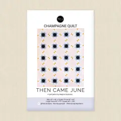 Champagne Quilt (tcj 127) | Then Came June | Sewing Pattern