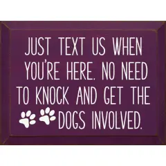 Entryway Sign: Just Text, No Knock Needed, Keep Dogs Calm, Solid Knotty Pine Purple-White