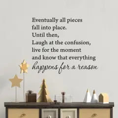 Eventually All Pieces Fall into Place Inspirational Quotes Wall Decals,22&times;19In