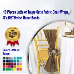 10 Pieces Latte or Taupe Satin Fabric Chair Wraps, 8"x108" Stylish Decor Bands