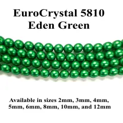 Eden Green EuroCrystal 5810 Round Pearls - 2mm, 3mm, 4mm, 5mm, 6mm, 8mm, 10mm, and 12mm - Strands - Made in Austria