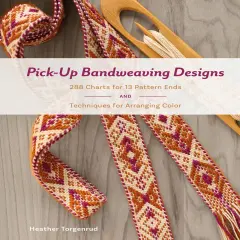 Pick-Up Bandweaving Designs: 288 Charts for 13 Pattern Ends and Techniques for Arranging Color