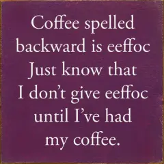 Solid Knotty Pine Coffee Sign, Wall Decor, Spelled Backward as Eeffoc Purple-White